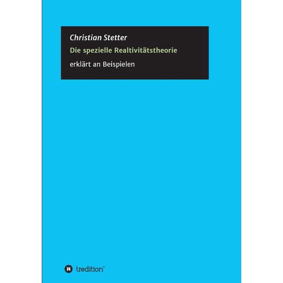 Die Spezielle Relativittstheorie: Einblicke anhand vieler Beispiele, (Paperback)