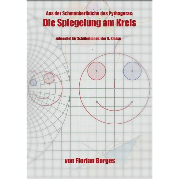 Die Spiegelung am Kreis: zubereitet für SchülerInnen ab der 9. Klasse, (Paperback)