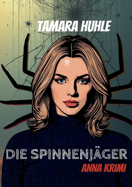 Die SpinnenjÃ¤ger: Krimi mit Anna Kareni, (Paperback)