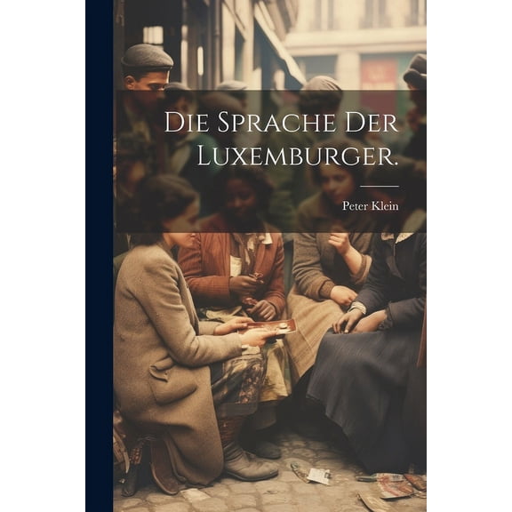 Die Sprache Der Luxemburger. (Paperback)