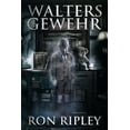 thumbnail image 1 of Die Spuksammlung-Serie: Walters Gewehr: Übernatürlicher Horror mit furchteinflößenden Geistern & Spukhäusern (Paperback), 1 of 1