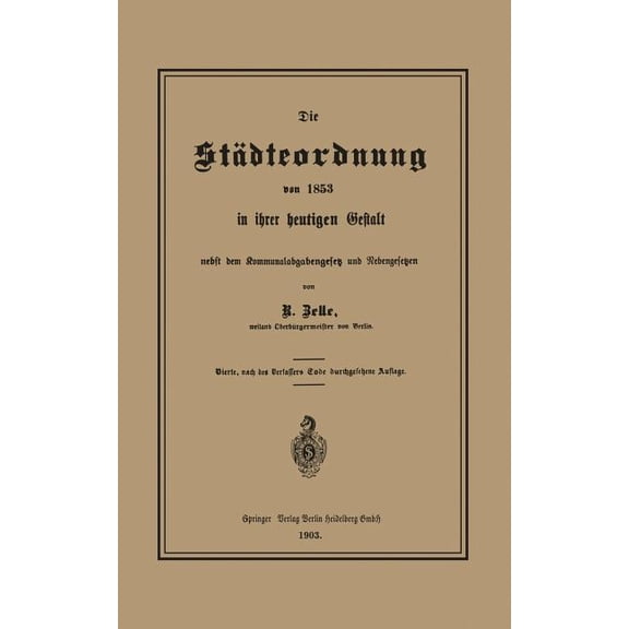 Die Stdteordnung Von 1853 in Ihrer Heutigen Gestalt Nebst Dem Kommunalabgabengesetz Und Nebengesetzen, (Paperback)