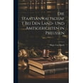thumbnail image 1 of Die Staatsanwaltschaft Bei Den Land- Und Amtsgerichten in Preussen (Paperback), 1 of 1