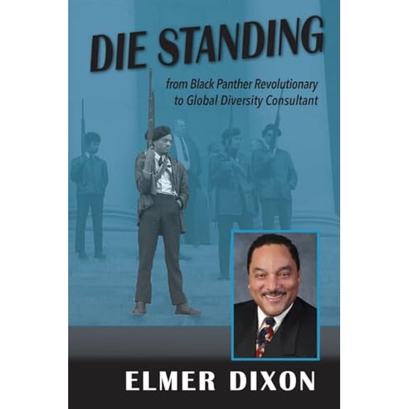 Pre-Owned Die Standing: From Black Panther Revolutionary to Global Diversity Consultant (Paperback) 1956879404 9781956879407