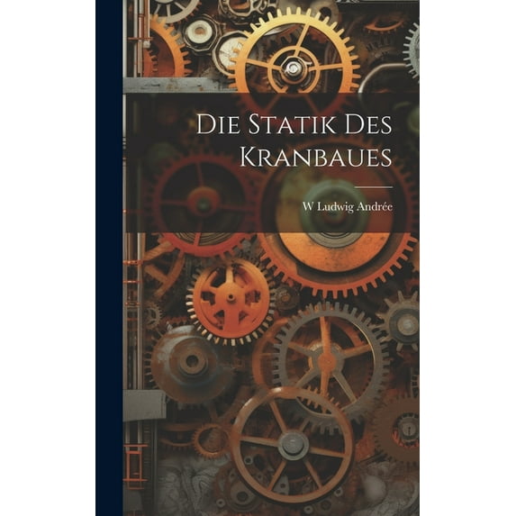 Die Statik Des Kranbaues (Hardcover)