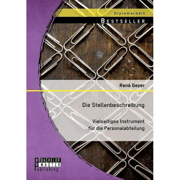 Die Stellenbeschreibung - vielseitiges Instrument für die Personalabteilung (Paperback)