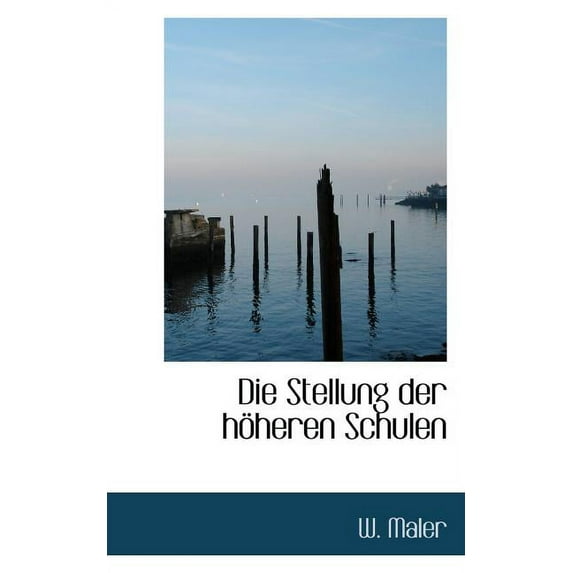 Die Stellung Der Hoheren Schulen (Paperback)