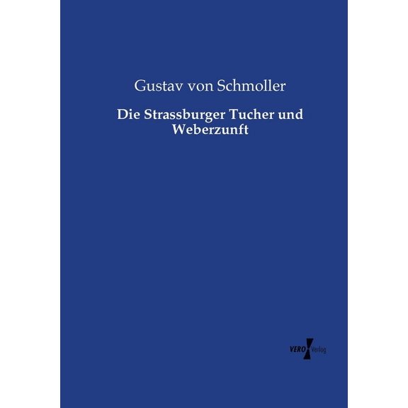Die Strassburger Tucher und Weberzunft (Paperback)