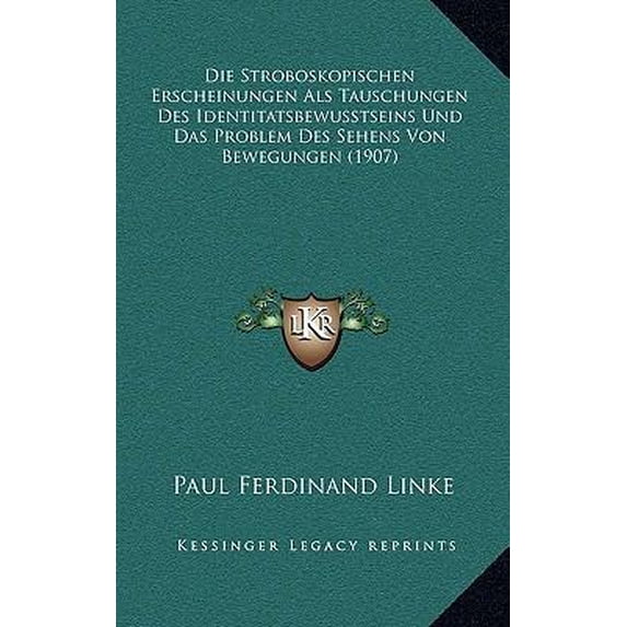 Die Stroboskopischen Erscheinungen ALS Tauschungen Des Identitatsbewusstseins Und Das Problem Des Sehens Von Bewegungen (1907) Paperback