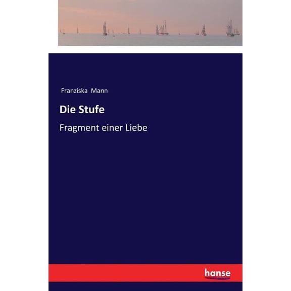 Die Stufe: Fragment einer Liebe, (Paperback)