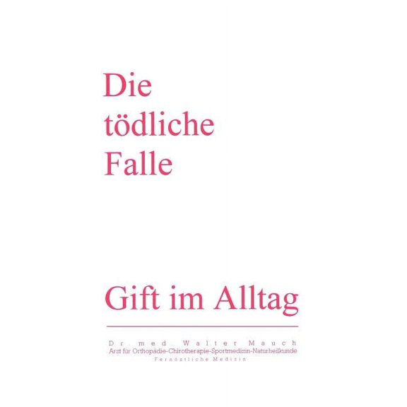 Die Tdliche Falle: Gift im Alltag, (Paperback)