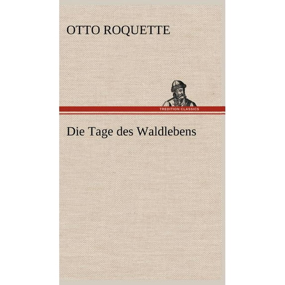 Die Tage Des Waldlebens (Hardcover)
