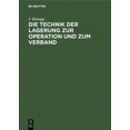 thumbnail image 1 of Die Technik Der Lagerung Zur Operation Und Zum Verband, (Hardcover), 1 of 1