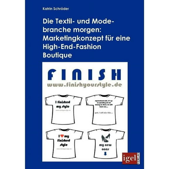 Die Textil- und Modebranche morgen : Marketingkonzept fr eine High-End-Fashion Boutique (Paperback)