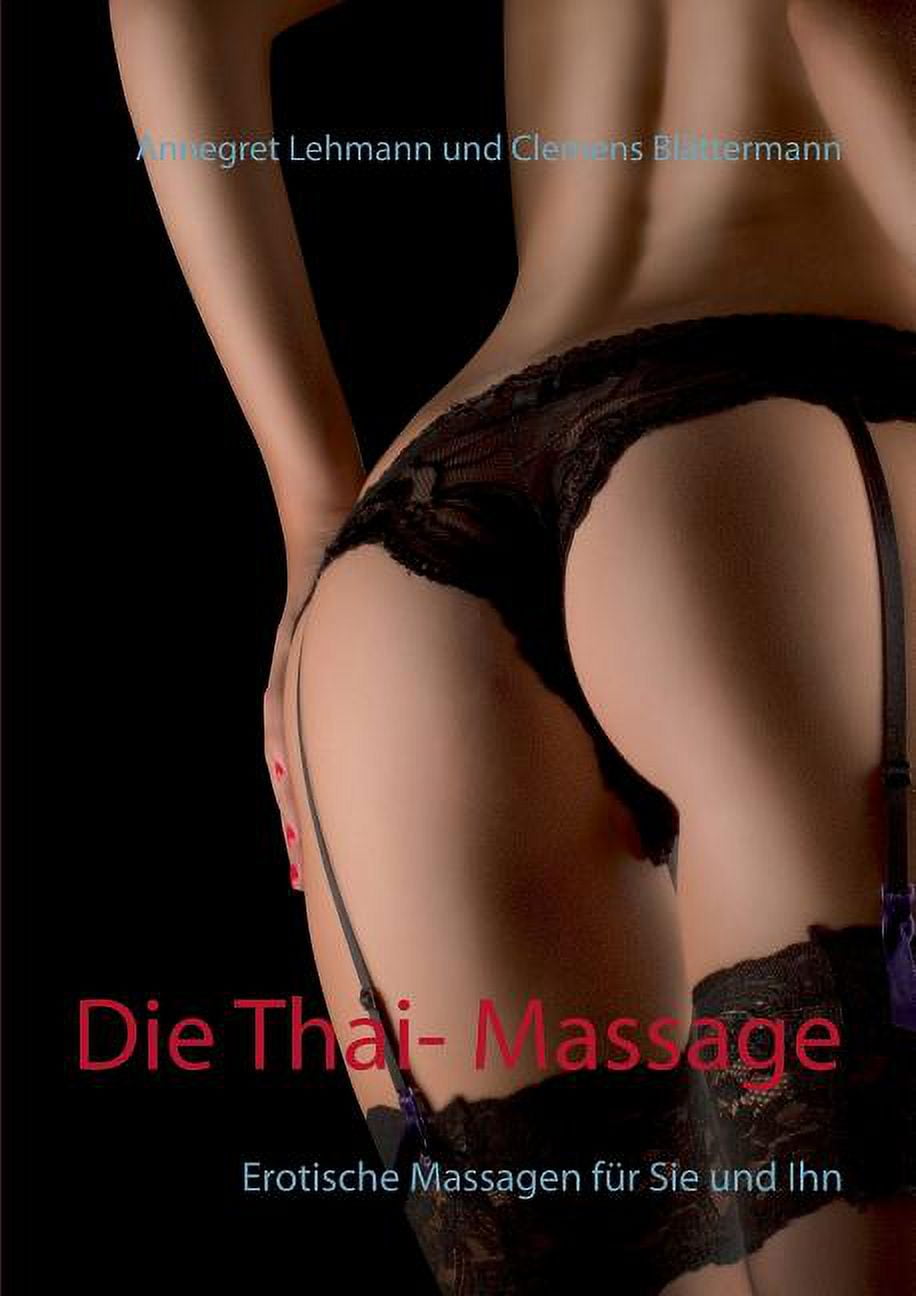 Die Thai- Massage : Erotische Massagen für Sie und Ihn (Paperback) -  Walmart.com