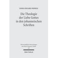 thumbnail image 1 of Die Theologie Der Liebe Gottes in Den Johanneischen Schriften: Zur Semantik Der Liebe Und Zum Motivkreis Des Dualismus (Paperback), 1 of 1