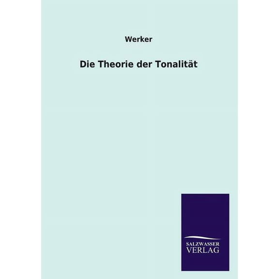 Die Theorie Der Tonalitat (Paperback)