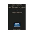 thumbnail image 1 of Die Theorie Der Wasserturbinen: Ein Kurzes Lehrbuch, (Paperback), 1 of 1
