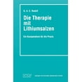 thumbnail image 1 of Die Therapie mit Lithiumsalzen: Ein Kompendium fÃ¼r die Praxis, (Paperback), 1 of 1