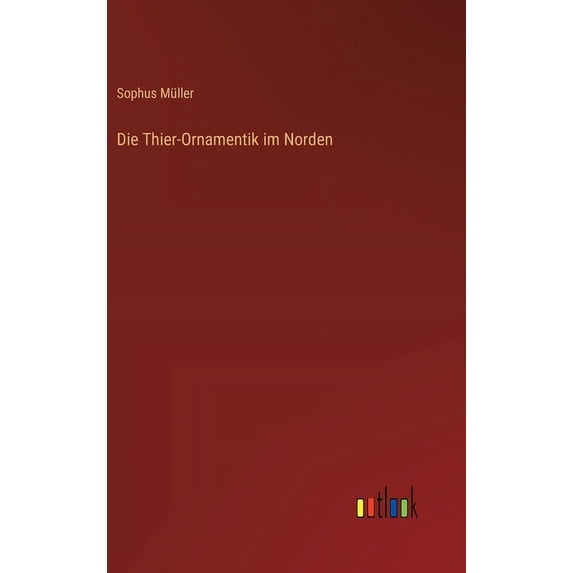 Die Thier-Ornamentik im Norden (Hardcover)