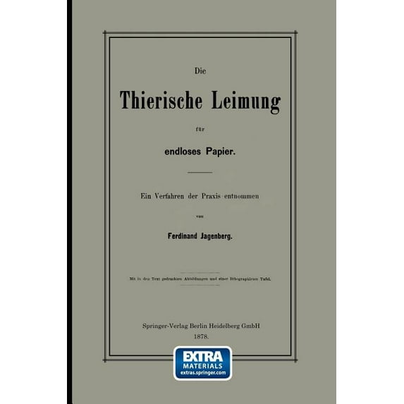 Die Thierische Leimung Für Endloses Papier: Ein Verfahren Der PRAXIS Entnommen, (Paperback)