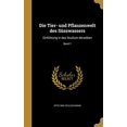 thumbnail image 1 of Die Tier- Und Pflanzenwelt Des Susswassers: Einfuhrung in Das Studium Derselben; Band 1 German Edition Hardcover 1361876581 9781361876589 Otto 1846-1916 Zacharias, 1 of 1