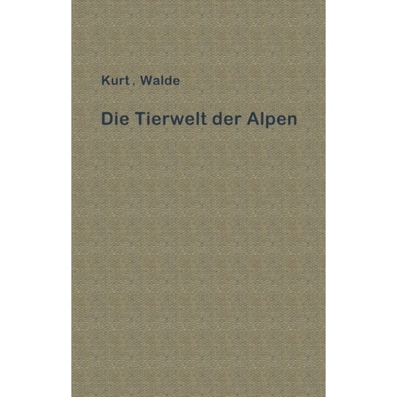 Die Tierwelt Der Alpen: Eine Erste Einführung, (Paperback)