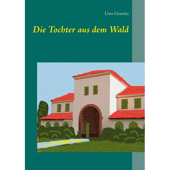 Die Tochter aus dem Wald, (Paperback)