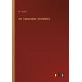 thumbnail image 1 of Die Topographie Jerusalem's, (Paperback), 1 of 1