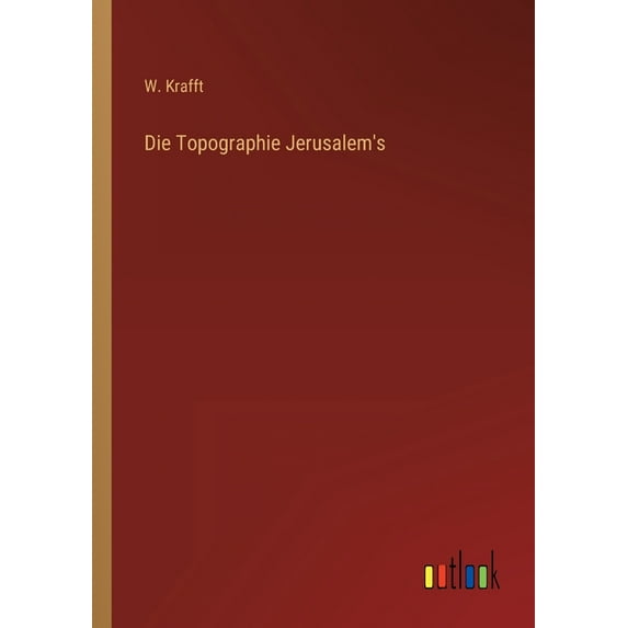 Die Topographie Jerusalem's, (Paperback)
