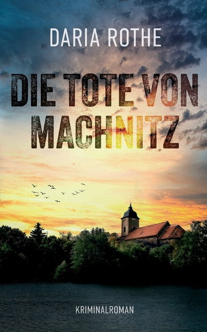 Die Tote von Machnitz: Kriminalroman, (Paperback)