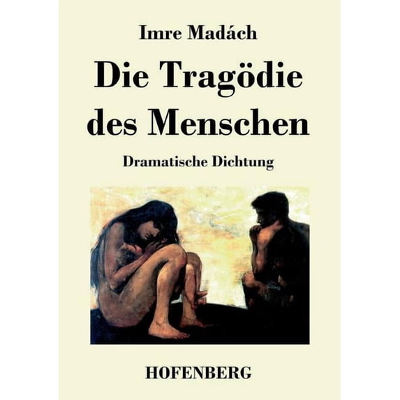 Die Tragödie des Menschen (Paperback)