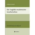 thumbnail image 1 of Die TragÃ¶die muslimischer Gesellschaften: Eine Weltreligion am Abgrund, (Paperback), 1 of 1