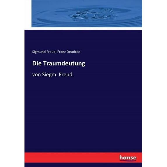 Die Traumdeutung: von Siegm. Freud., (Paperback)