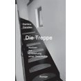 thumbnail image 1 of Die Treppe: Notizen zur Entstehung einer Geschichte, (Paperback), 1 of 1