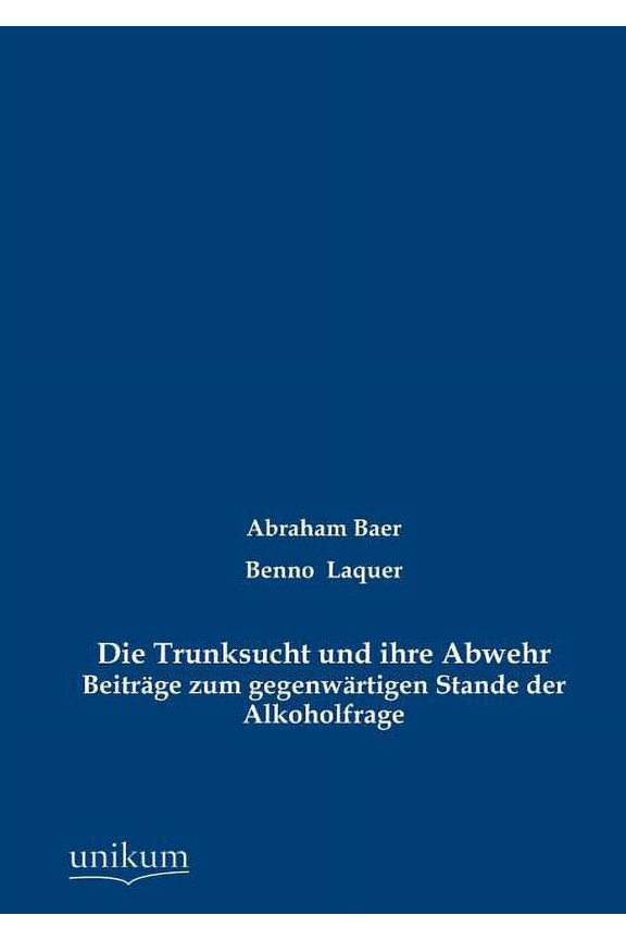 Die Trunksucht und ihre Abwehr (Paperback)