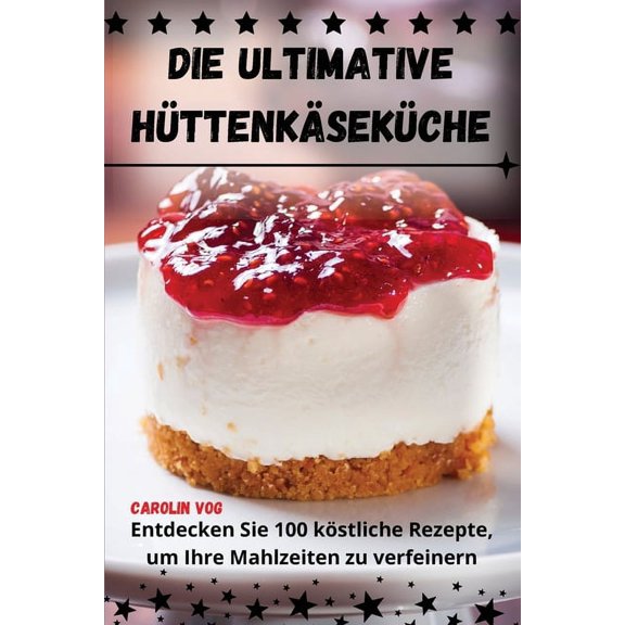 Die Ultimative Hüttenkäseküche, (Paperback)