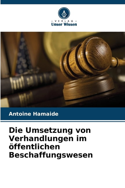 Die Umsetzung von Verhandlungen im Ã¶ffentlichen Beschaffungswesen, (Paperback)