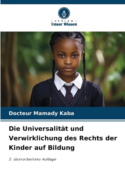 Die UniversalitÃ¤t und Verwirklichung des Rechts der Kinder auf Bildung, (Paperback)