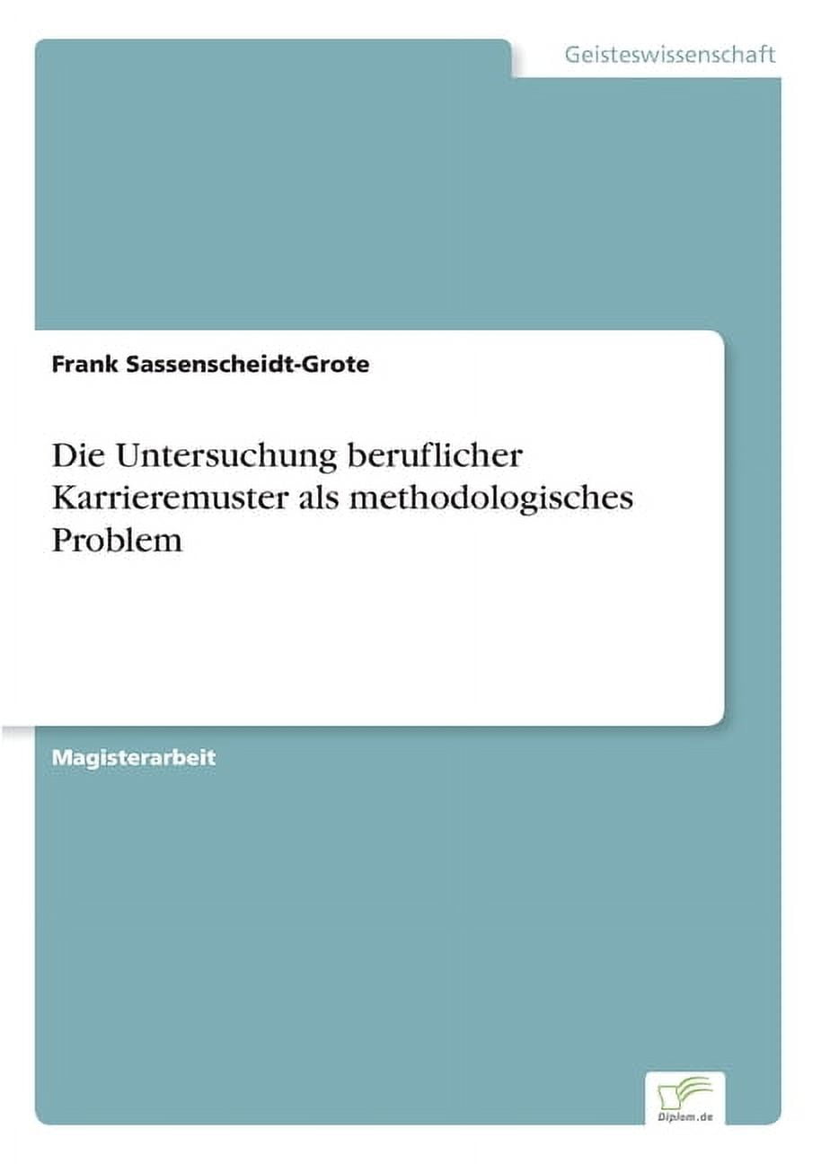 Die Untersuchung beruflicher Karrieremuster als methodologisches Problem, (Paperback)