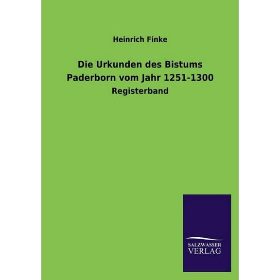 Die Urkunden Des Bistums Paderborn Vom Jahr 1251-1300 (Paperback)