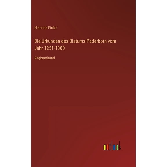 Die Urkunden des Bistums Paderborn vom Jahr 1251-1300 (Hardcover)