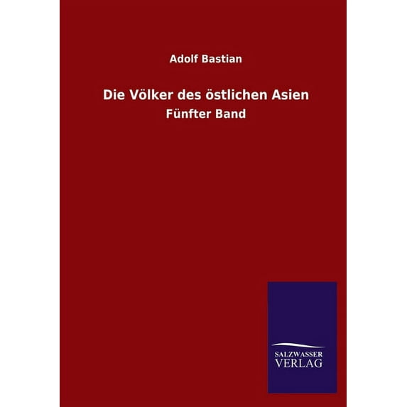 Die Völker des östlichen Asien : Fünfter Band (Paperback)