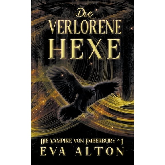 Die Vampire Von Emberbury Die Verlorene Hexe, Book 1, (Paperback)