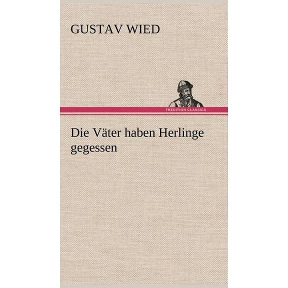 Die Vater Haben Herlinge Gegessen (Hardcover)