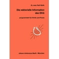 thumbnail image 1 of Die Vektorielle Information Des EKG: Programmiert FÃ¼r Klinik Und PRAXIS, (Paperback), 1 of 1