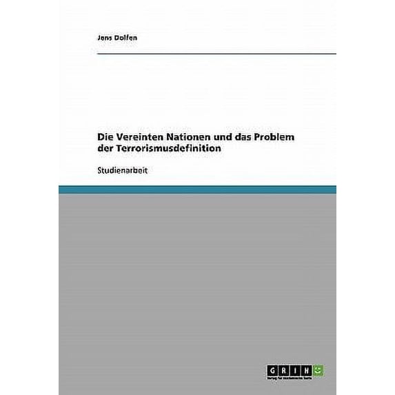Die Vereinten Nationen und das Problem der Terrorismusdefinition (Paperback)