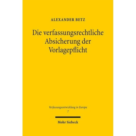Die Verfassungsrechtliche Absicherung Der Vorlagepflicht: Zum Bedurfnis Einer Nationalen Nichtvorlageruge (Paperback)