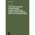 thumbnail image 1 of Die Verfolgung strafbarer Handlungen an Bord von Schiffen und Luftfahrzeugen, (Hardcover), 1 of 1