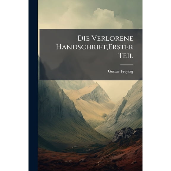 Die Verlorene Handschrift, Erster Teil (Paperback)
